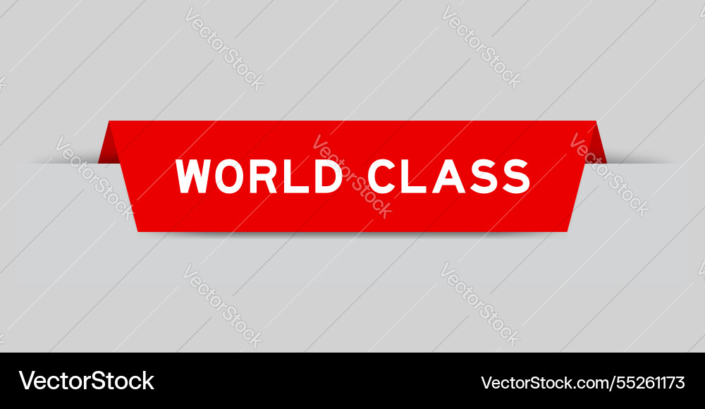 Red color inserted label with word world class Red color inserted label with word world class vector image