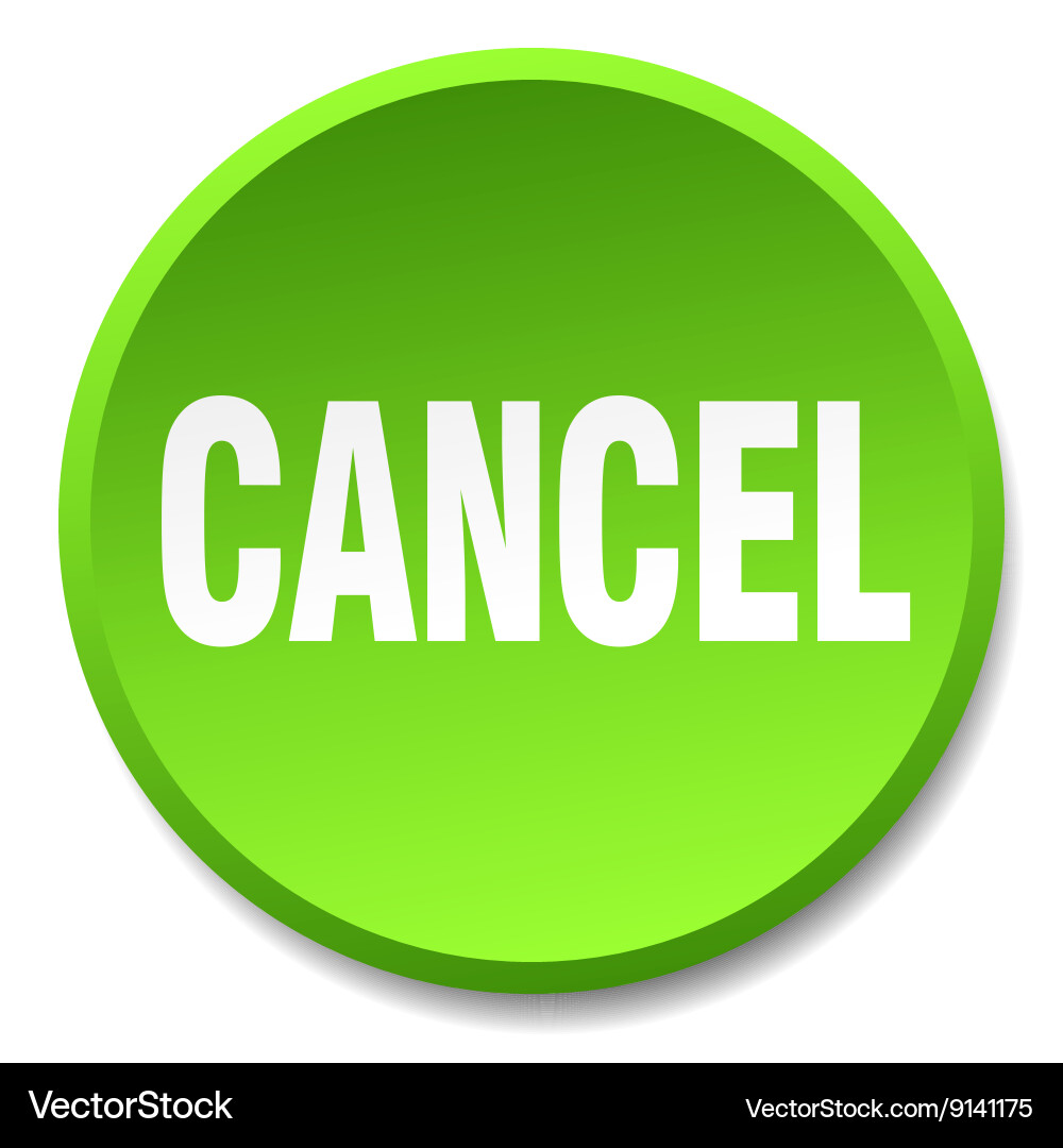 Cancel green round flat isolated push button vector image