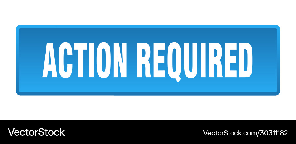 Action required button square vector image