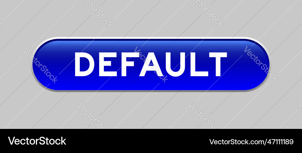 Blue color capsule shape button with word default Blue color capsule shape button with word default vector image