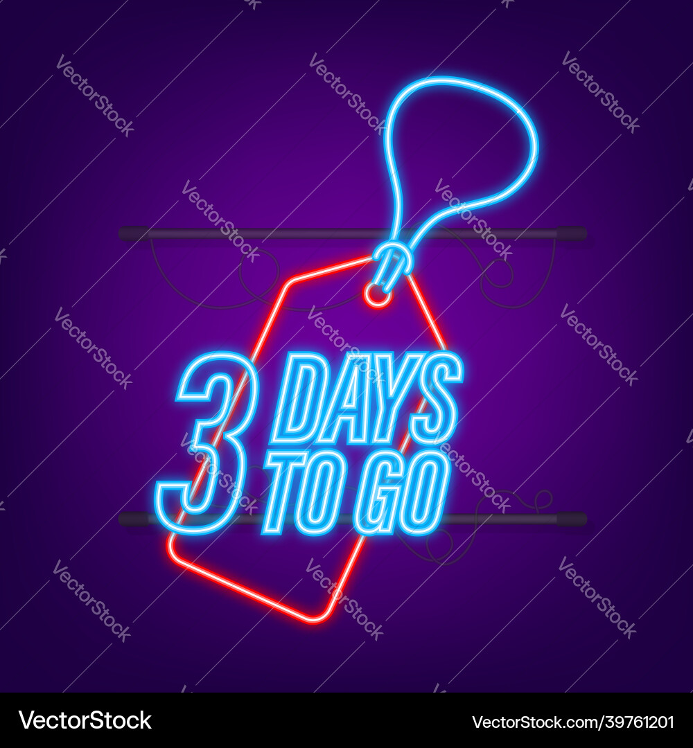 3 days to go countdown timer neon icon time 3 days to go countdown timer neon icon time vector image