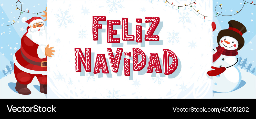 Feliz navidad santa claus and snowman hold Feliz navidad santa claus and snowman hold vector image