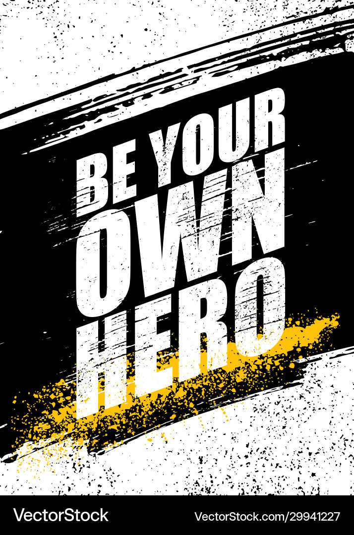 Be Your Own Hero - Workout Motivation Vector Image