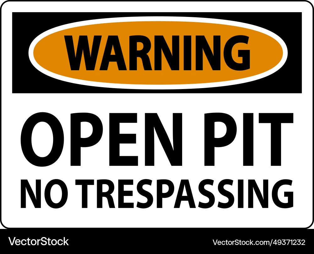 Open Pit Mining - No Trespassing Warning Vector Image