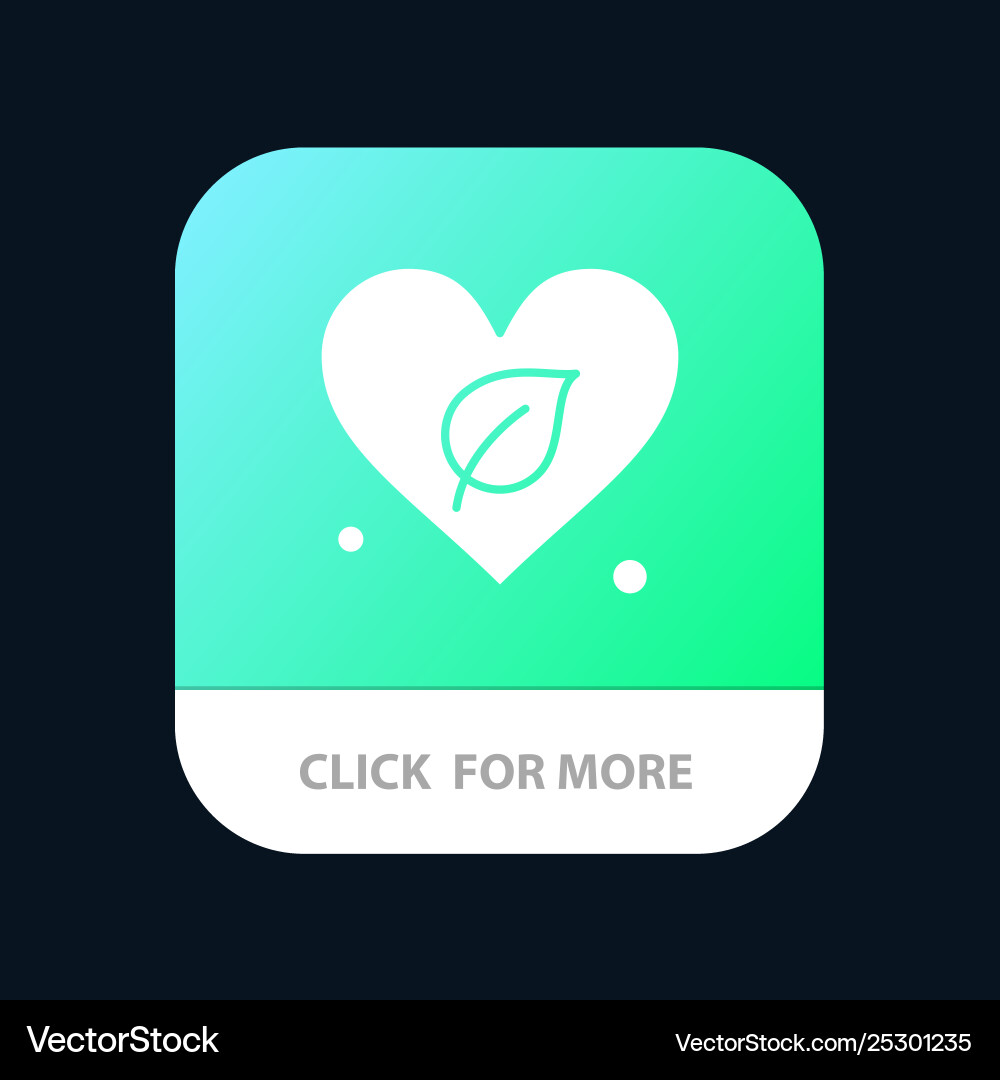 Heart green world save mobile app button android Heart green world save mobile app button android Vector Image