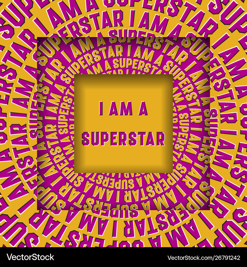 I am a superstar message in square frames vector image
