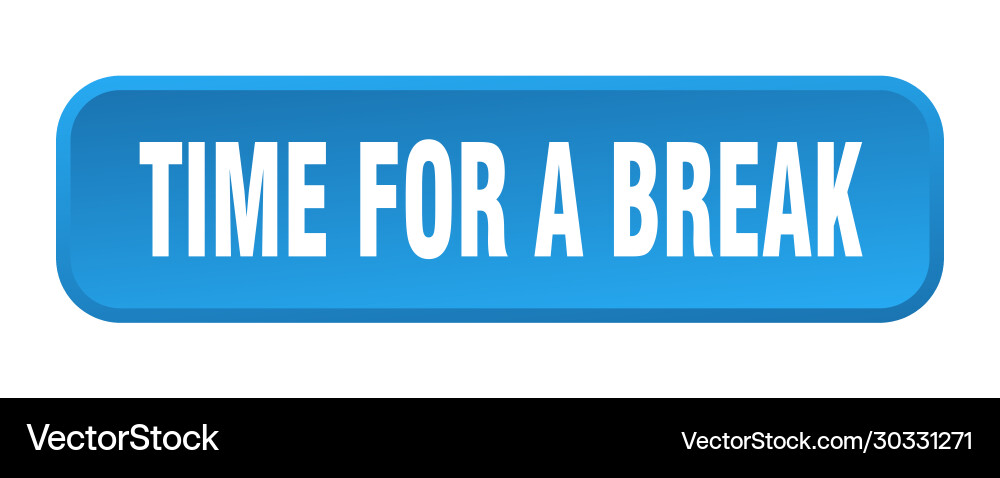 Time for a break button square vector image