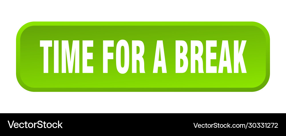 Time for a break button square vector image