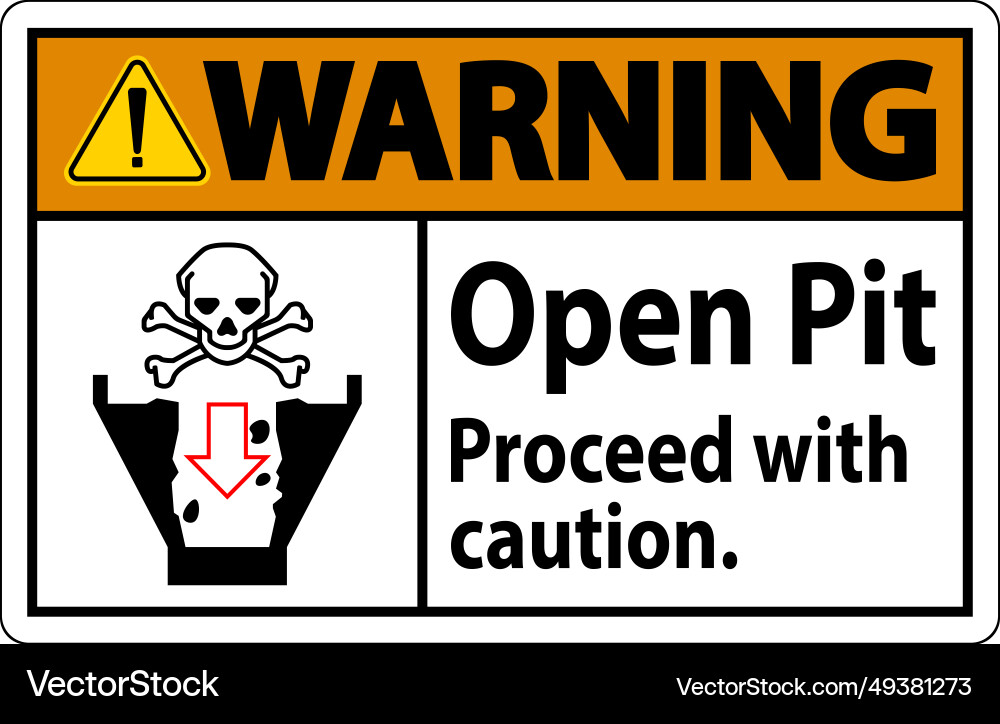Warning sign open pit proceed with caution Vector Image