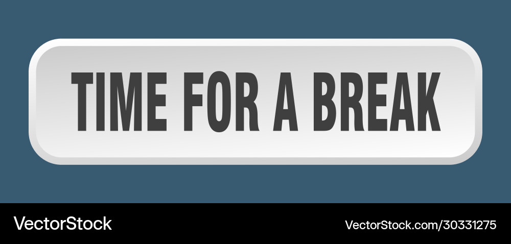 Time for a break button square vector image