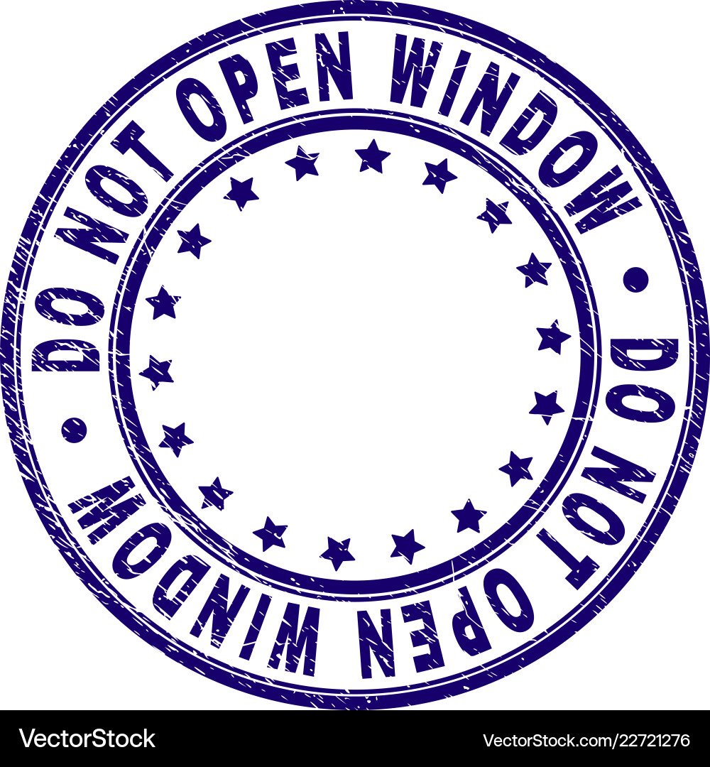 Scratched textured do not open window round stamp Vector Image