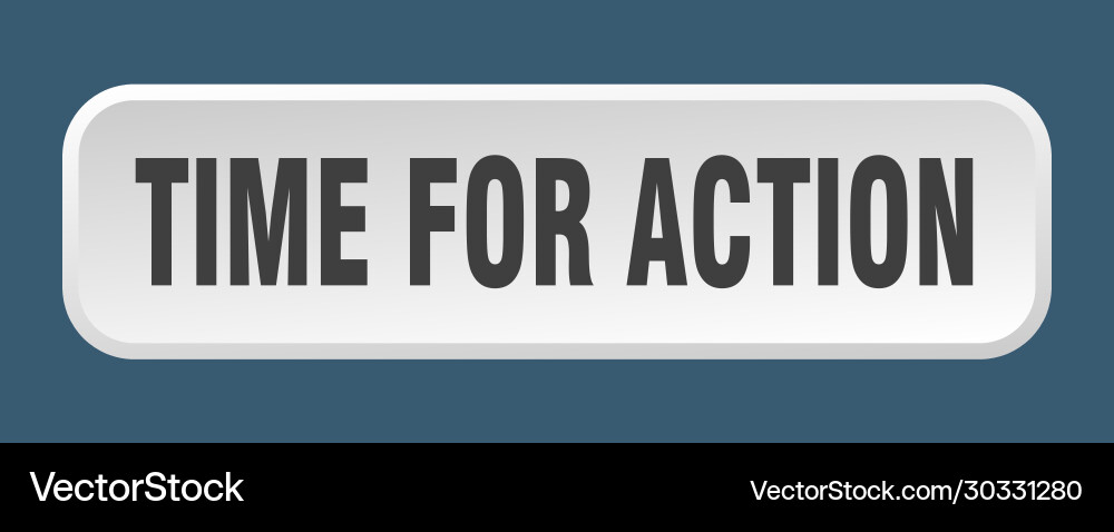 Time for action button square 3d vector image