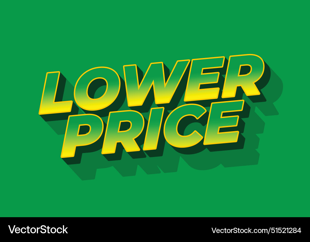 Lower price text effect in 3d look with good Lower price text effect in 3d look with good vector image
