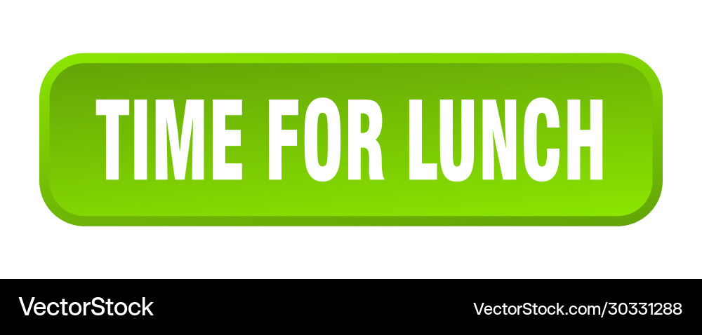 Time for lunch button square 3d Vector Image
