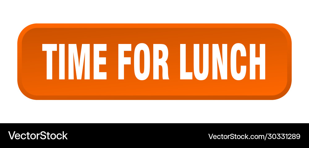 Time for lunch button square 3d Vector Image
