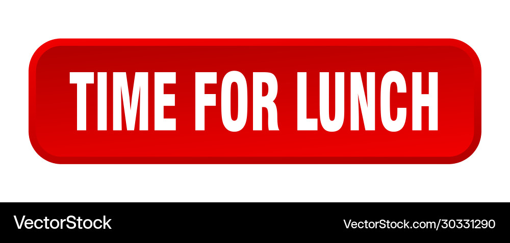 Time for lunch button square 3d vector image