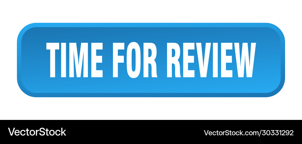 Time for review button square 3d vector image