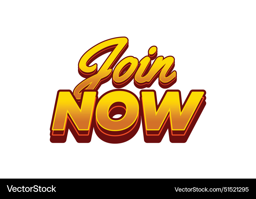 Join now text effect in 3d style with good colors Join now text effect in 3d style with good colors Vector Image