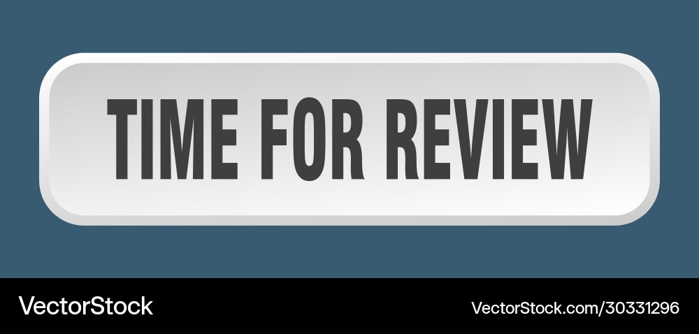 Time for review button square 3d Vector Image