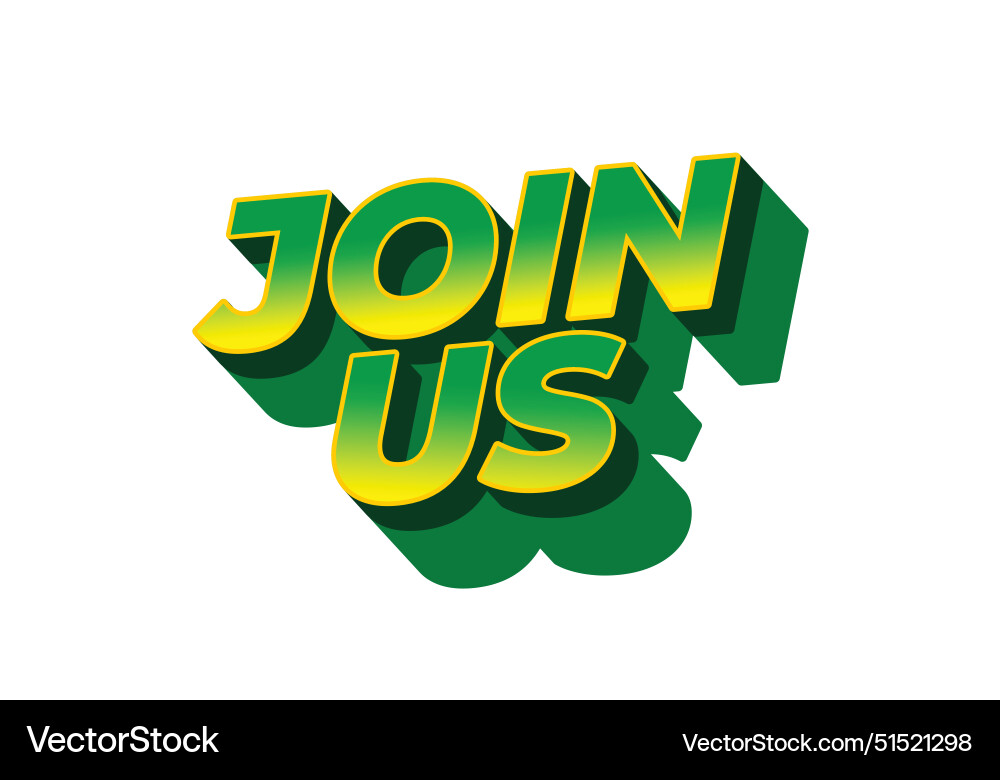 Join us text effect in good colors with 3d style Join us text effect in good colors with 3d style Vector Image