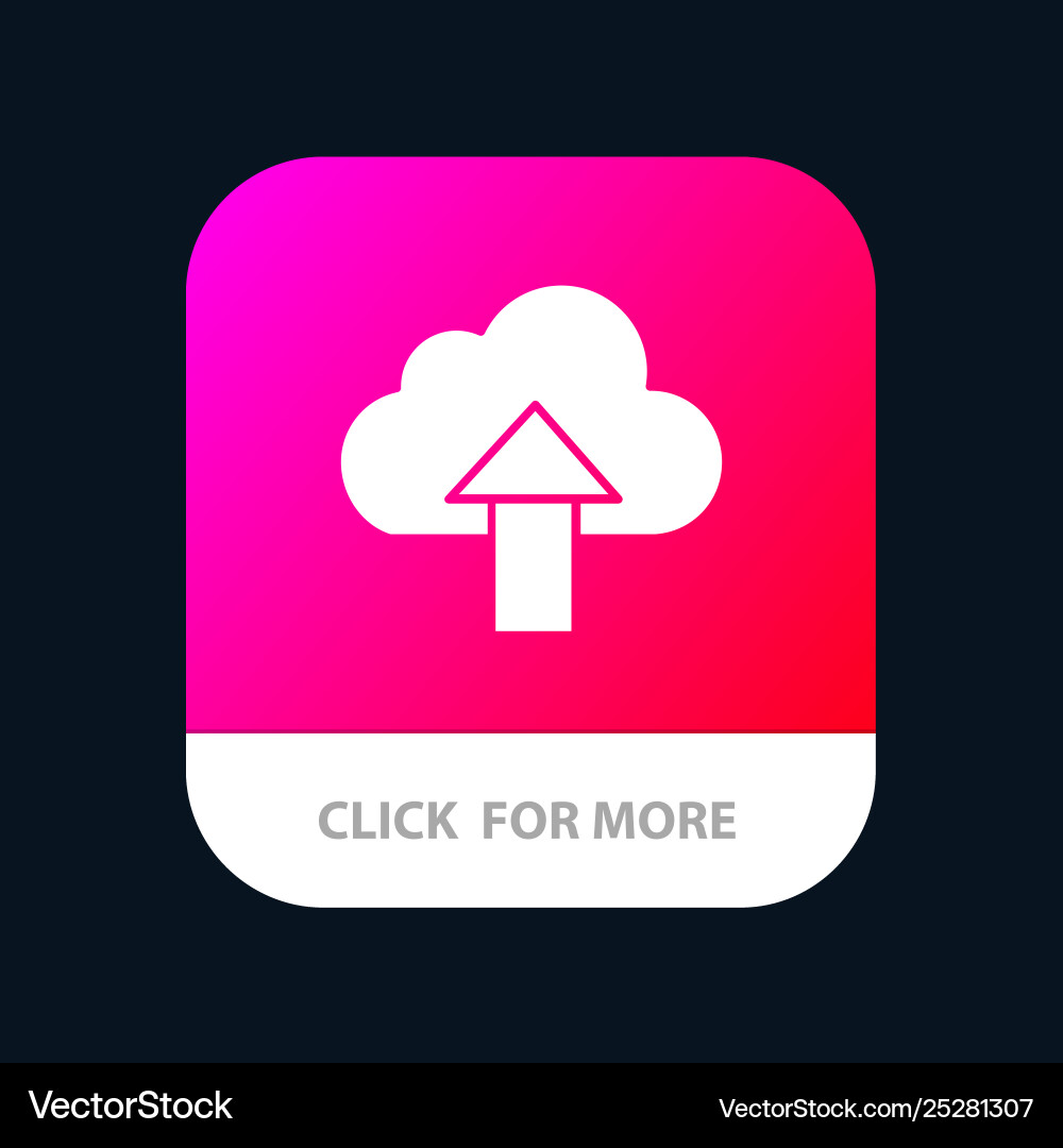 Arrow upload up cloud mobile app button android Arrow upload up cloud mobile app button android vector image