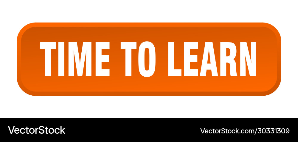 Time to learn button square 3d push Vector Image