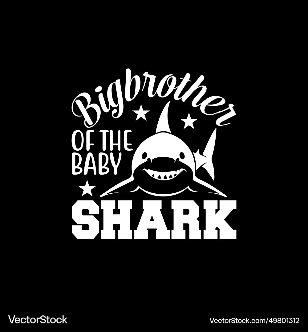 Big Brother Of The Baby Shark Birthday Big Brother Shark Big Brother Of The Baby Shark Birthday Big Brother Shark