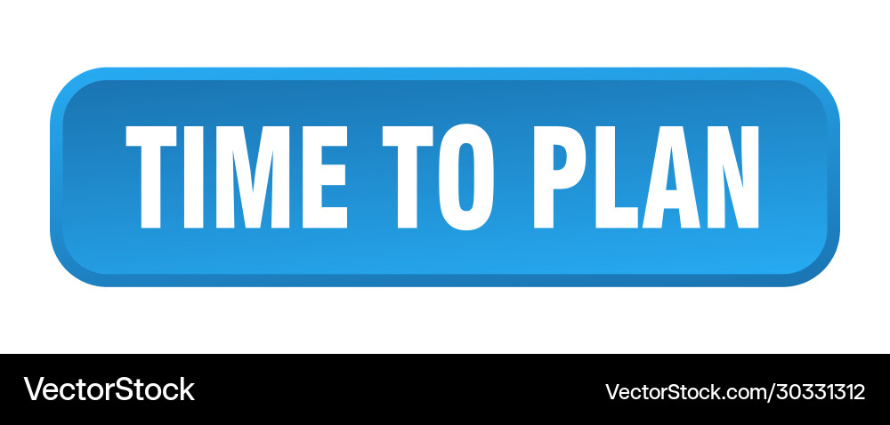 Time to plan button square 3d push vector image