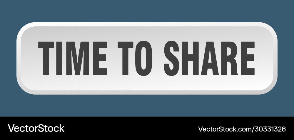 Time to share button square 3d push vector image
