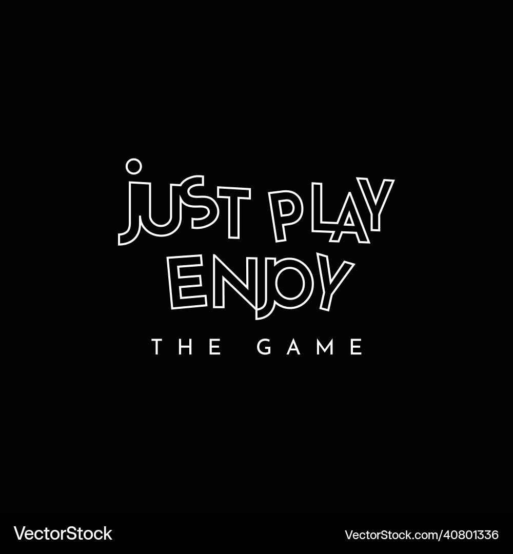 Just play enjoy the game typography tee shirt Just play enjoy the game typography tee shirt vector image