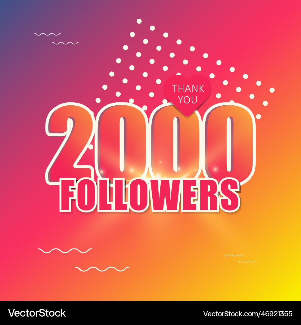 Thank you 2000 followers Thank you 2000 followers vector image