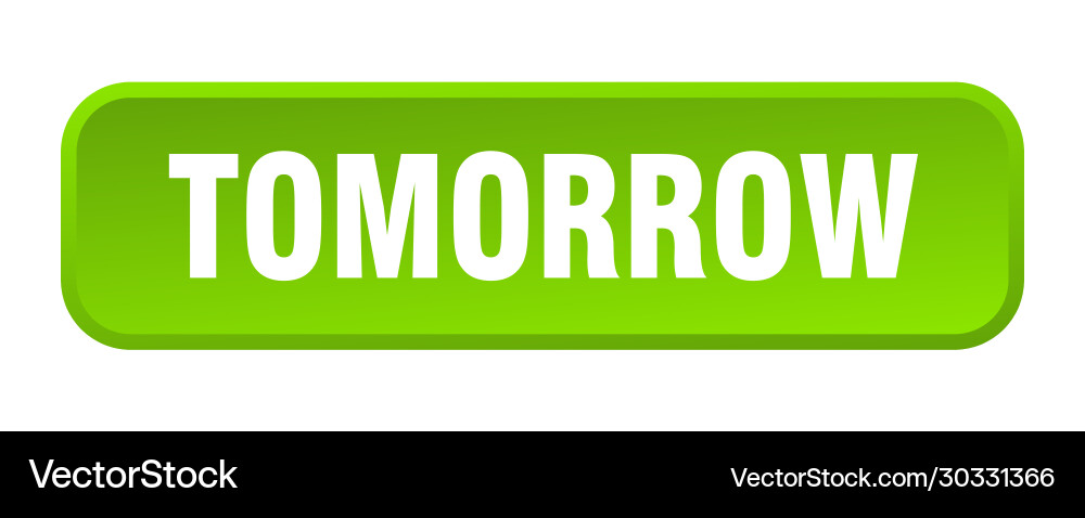 Tomorrow button square 3d push Vector Image