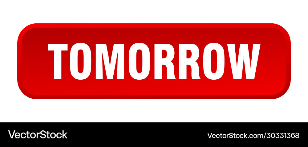 Tomorrow button square 3d push vector image