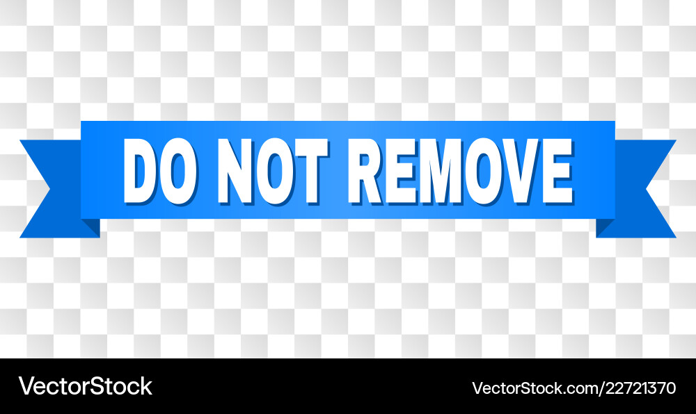 Blue stripe with do not remove title vector image