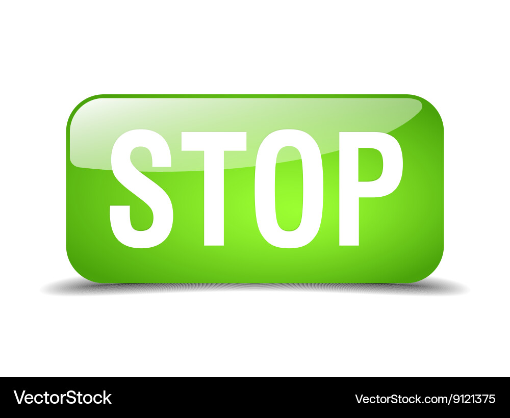 Stop green square 3d realistic isolated web button vector image