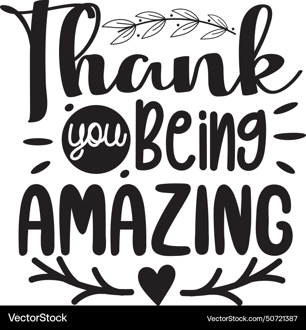 Thank you being amazing design on white background