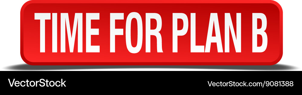 Time for plan b red 3d square button isolated Vector Image
