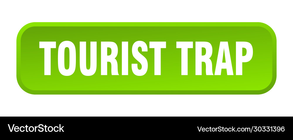 Tourist trap button square 3d push Vector Image