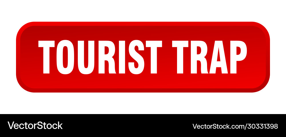 Tourist trap button square 3d push Vector Image
