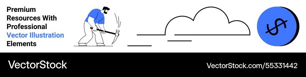 Man digging with pickaxe near cloud and dollar Vector Image