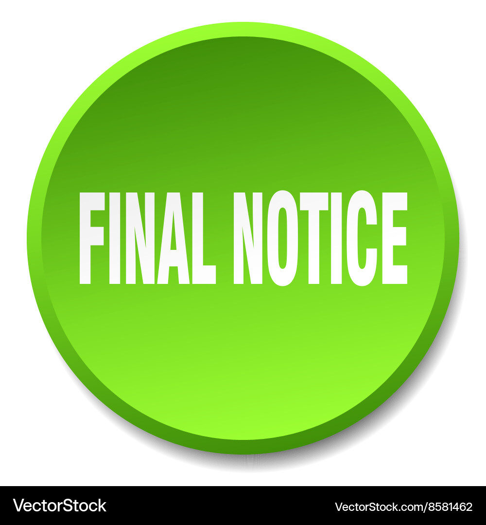 Final notice green round flat isolated push button Vector Image