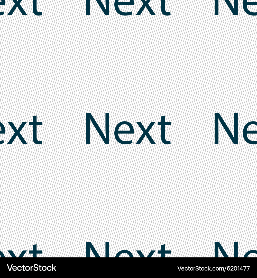 Next sign icon navigation symbol seamless abstract vector image