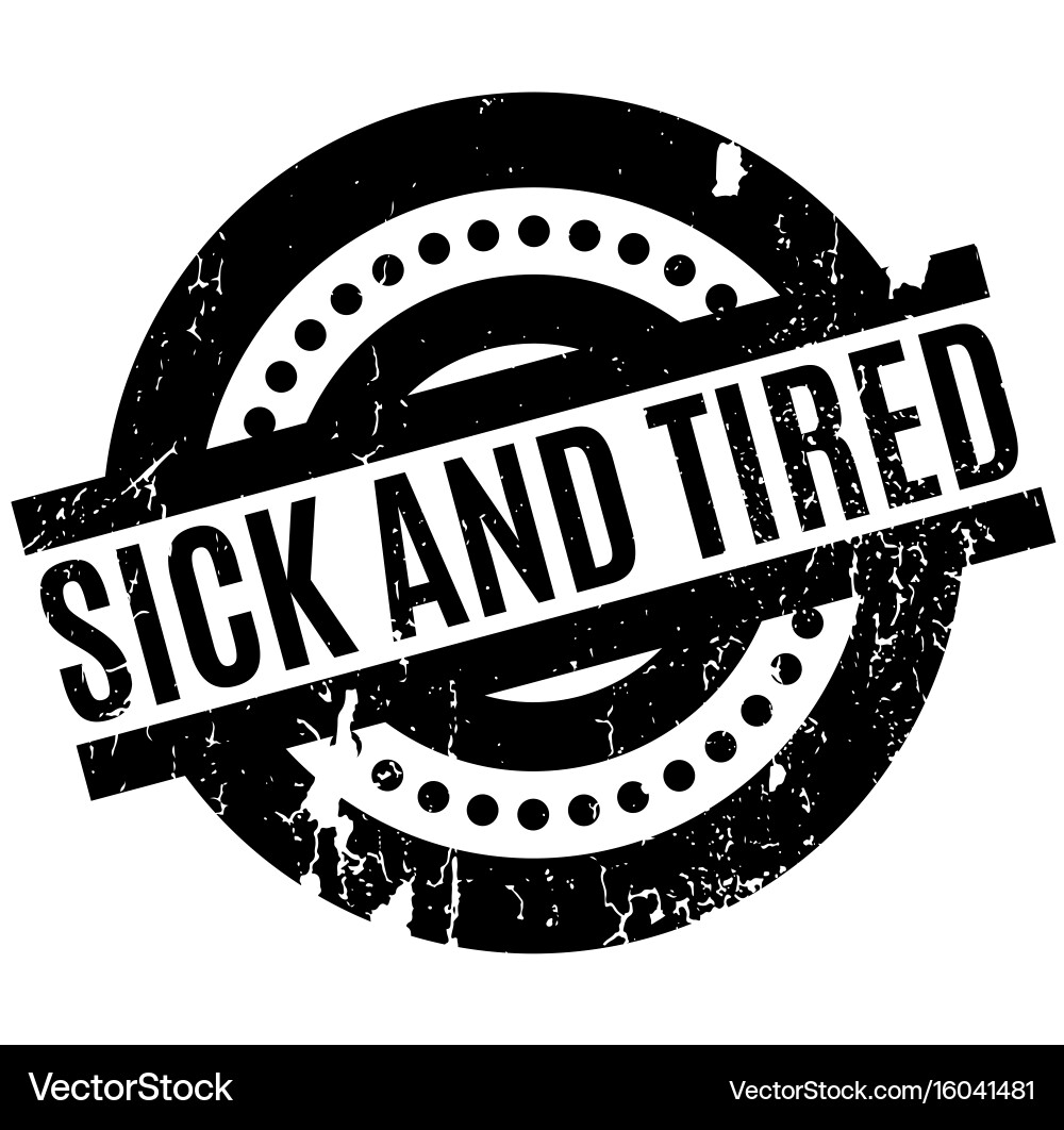 Sick and tired rubber stamp Vector Image