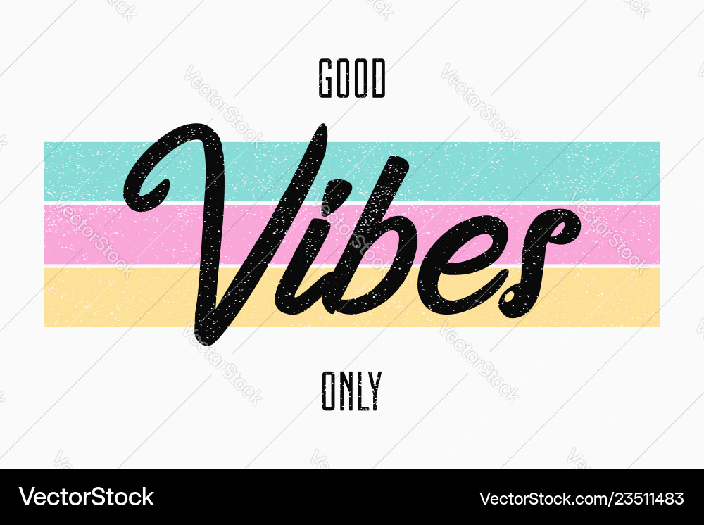 Good Vibes Only Typography Vector Image