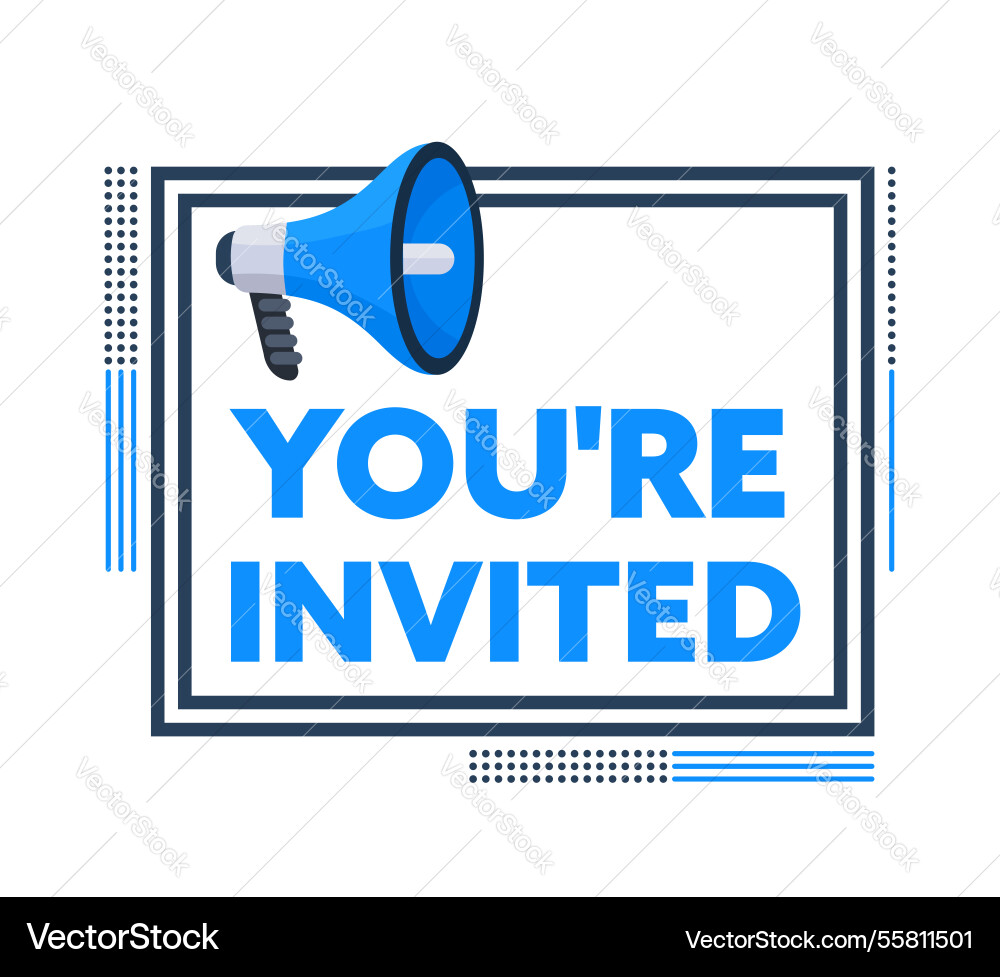Megaphone announcing an invitation with you re Vector Image
