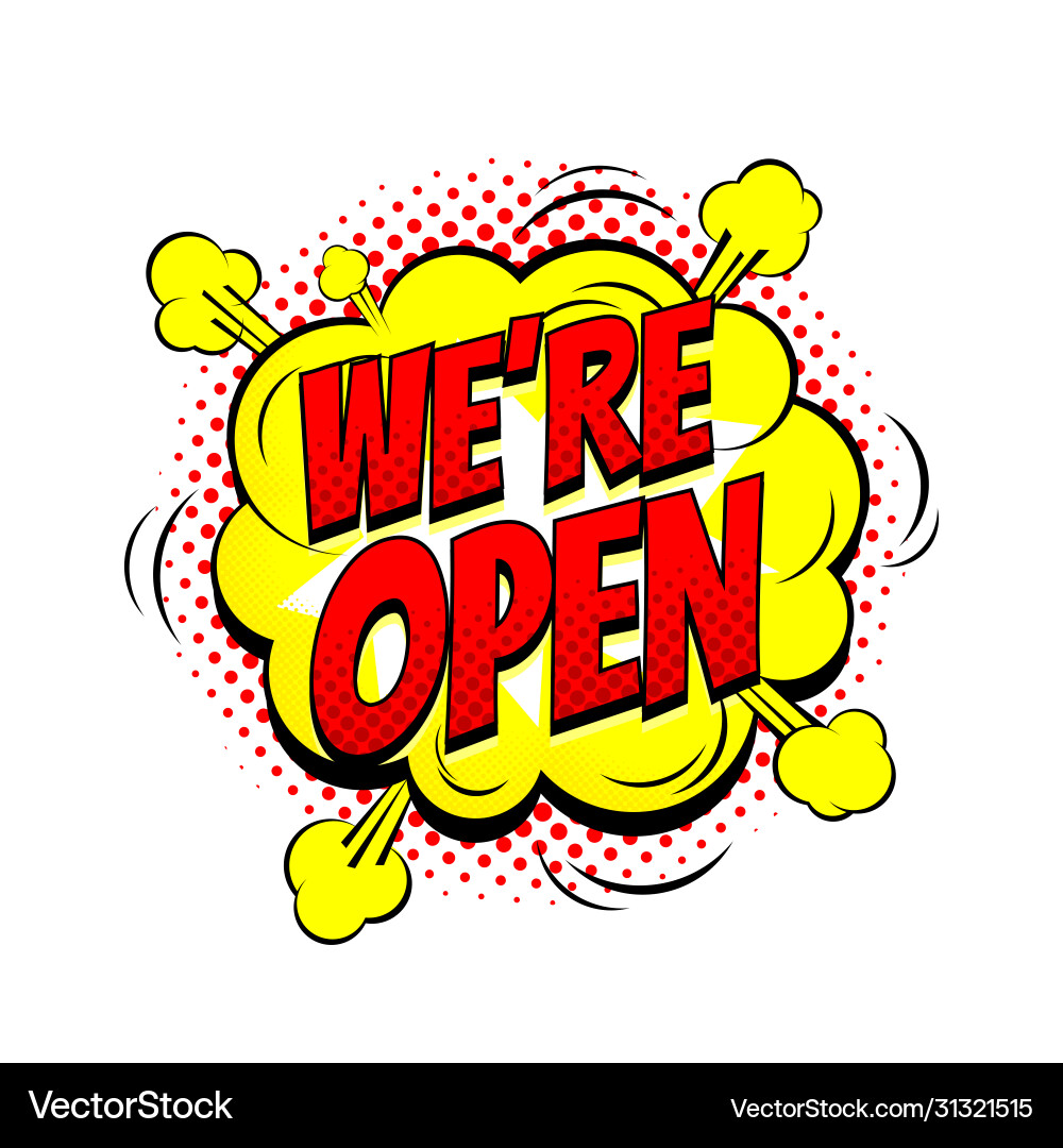 Dynamic Speech Bubble - We're Open! vector image