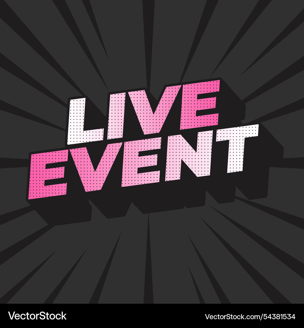 Live event text effect in bold fonts with 3d Vector Image