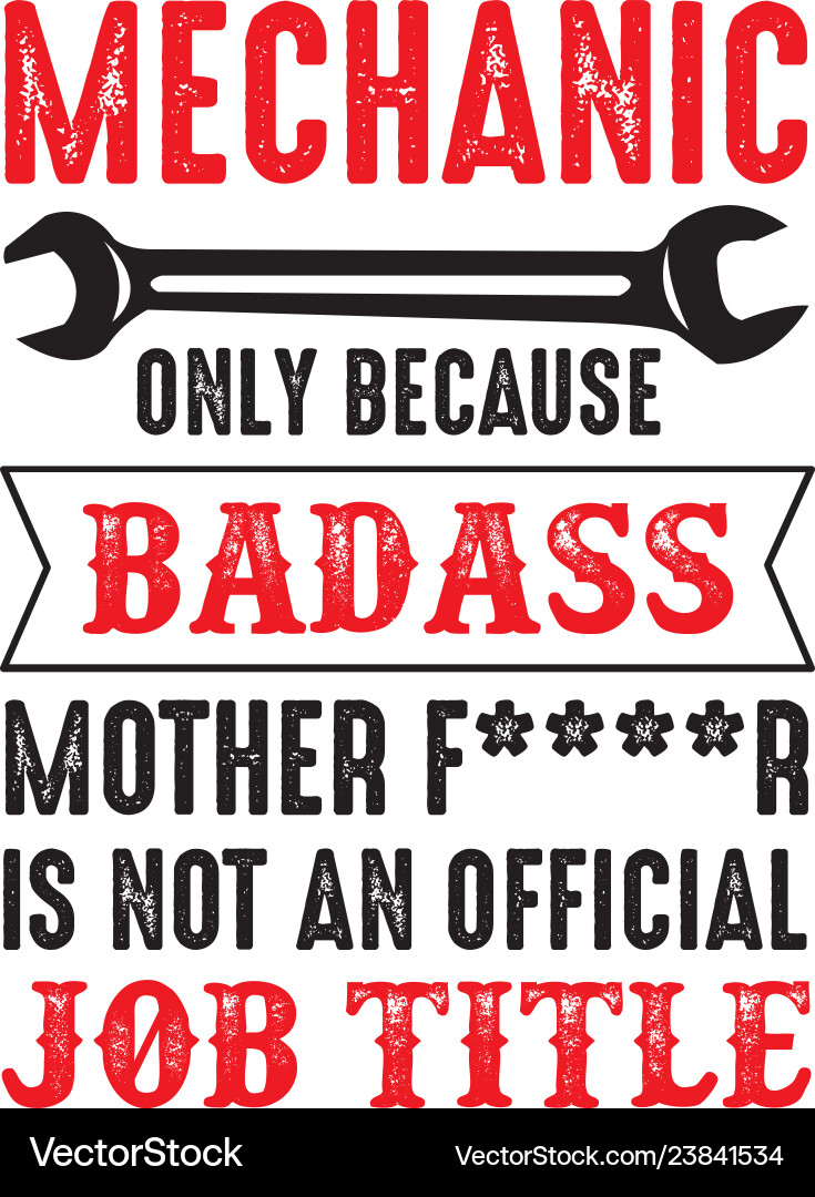 Mechanic quote and saying only because Royalty Free Vector