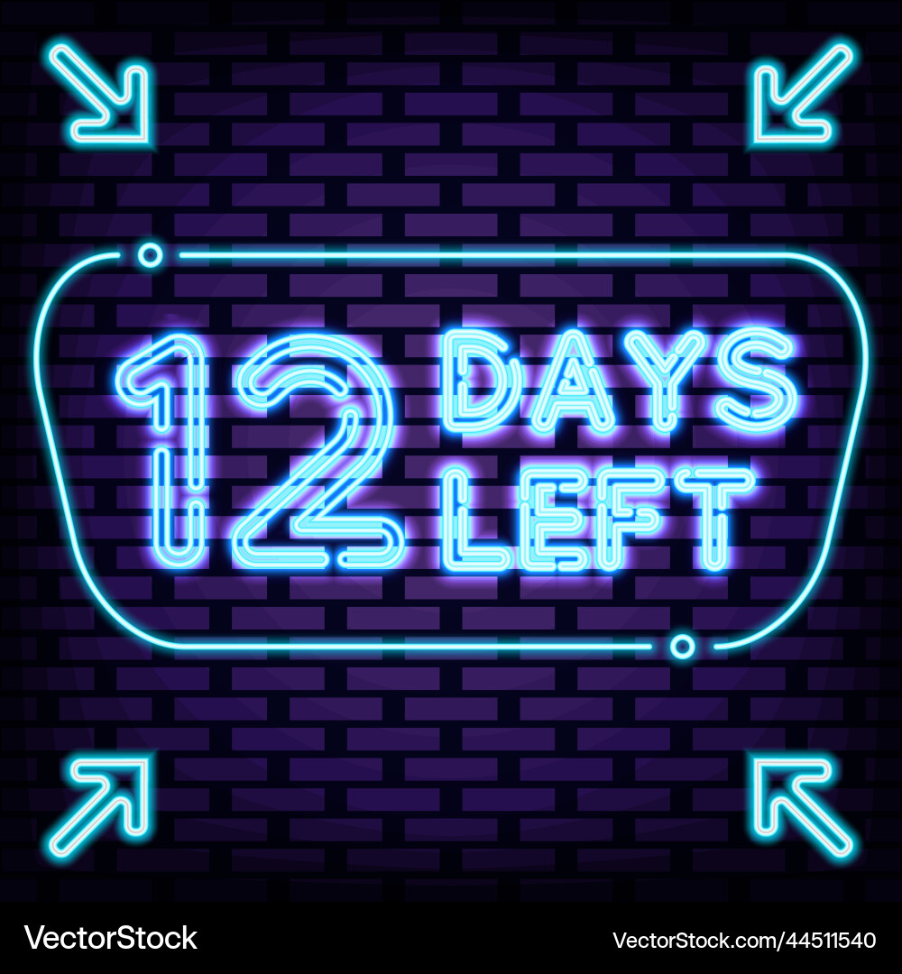 12 days left neon sign script text 12 days left neon sign script text vector image