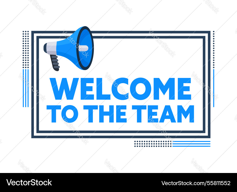Megaphone announcing welcome to the team message Megaphone announcing welcome to the team message vector image